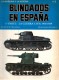 BLINDADOS ESPANA GUERRA CIVIL 1936 1939 GUERRE ESPAGNE VEHICULES BLINDES CHARS TANK - Spaans