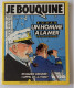 LIVRE JE BOUQUINE N°2 ROMAN UN HOMME A LA MER NAVIRE  BD L'APPEL DE LA FORET 1984 SEMPE JEUX HUMOUR - Sonstige & Ohne Zuordnung