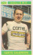 245 CICLISMO - SANTE GAIARDONI - VALIDA - CAMPIONI DELLO SPORT 1967-68 PANINI STICKERS FIGURINE - Cycling