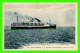 SHIP, BATEAUX, LE PAQUEBOT " EL MANSOUR " COURRIER D'ORAN - ARTAUD, ÉDITEUR - - Steamers