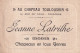 UR Nw43-(31) AU CHAPEAU TOULOUSAIN , RUE DU TAUR , TOULOUSE  - CARTE DE VISITE JEANNE LATRILHE - Visitenkarten