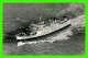 SHIP, BATEAU - " D.S.M.S. KONINGIN WILHELMINA " - GEBR SPANJERSBERG - STOOMVAART MIJ ZEELAND - - Steamers