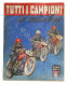 Tutti I Campioni Del Motociclismo - Supplemento Al N. 47 - 1952 De Lo Sport - Autres & Non Classés