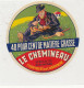 G G 386 /  ETIQUETTE DE FROMAGE LE CHEMINEAU  FABRIQUE EN CHAMPAGNE 10 M.  ( AUBE) - Cheese