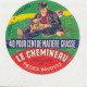 G G 387 /  ETIQUETTE DE FROMAGE LE CHEMINEAU PETITS VAUDOIS  FABRIQUE EN CHAMPAGNE 10 M.  ( AUBE) - Kaas