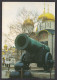 113038/ MOSCOW, Kremlin,The Tsar Cannon (Tsar Pouchka) - Russia