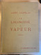 André Chapelon - La Locomotive à Vapeur - 2ème édition - Otros & Sin Clasificación