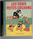 LES TROIS PETITS COCHONS TIRES DU FILM DE WALT DISNEY COPYRIGHT 1940 DEPOT LEGAL 1° TRIMESTRE 1949 IMPRIM.  GEORGES LANG - Disney