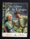 LE GLAIVE DE COLOGNE JEAN LOUIS FONCINE Collection Signe De Piste Alsatia 1954 - Otros & Sin Clasificación