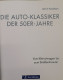 Die Auto-Klassiker Der 50er-Jahre. Vom Kleinstwagen Bis Zum Straßenkreuzer. - Verkehr