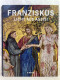 Franziskus - Licht Aus Assisi : Katalog Zur Ausstellung Im Erzbischöflichen Diözesanmuseum Und Im Franziskan - Other & Unclassified