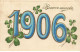 FANTAISIES #MK41928 BONNE ANNEE 1906 TREFLES - Sonstige & Ohne Zuordnung