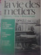 La Vie Des Métiers N°277 Les Bradeurs Tarif Dépannage Ventes En Radio Grundig Tel AEG Moulinex Brun Téléfunken Magnétos - Autres & Non Classés