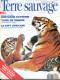 TERRE SAUVAGE N° 69 Animaux Tigre , Antilocapre , Calmars , Babouins Géographie Spécial BRETAGNE , Rift Africain - Animaux