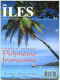 ILES MAGAZINE N° 31 Numéro Spécial Polynésie Francaise , Bora Bora , Moorea , Huhahine , Raiatea , Tahaa - Aardrijkskunde