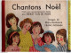 BOEK 001 - CHANTONS NOEL PAR ERNEST VAN DE VELDE IMAGES DE MARIE MADELEINE FRANC NOHAIN - 1936 - Sin Clasificación