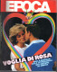 °°° RIVISTA EPOCA N° 1815 DEL 19 LUGLIO 1985 °°° - Sonstige & Ohne Zuordnung