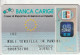 ITALIA   BANCA CARIGE EC 1995 (93/06/06) CASSA DI RISPARMIO DI GENOVA E IMPERIA - Cartes De Crédit (expiration Min. 10 Ans)