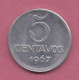 Brazil, 1967- 5 Centavos- Stainless Steel- Obverse Brazil's Effigy Of Liberty. Reverse Denomination- MB+, F+, TB+, S+ - Brasil