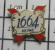 810d Pin's Pins / Beau Et Rare / BIERES / 1664 BRUNE KRONENBOURG - Birra