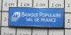 713A Pin's Pins / Beau Et Rare / BANQUES / BANQUE POPULAIRE VAL DE FRANCE - Banks