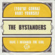 THE BYSTANDERS - (You're Gonna) Hurt Yourself - Other - English Music