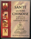 SANTE  LA VOIE CHINOISE - Health