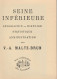 76 - 1979 (1882) - SEINE INFERIEURE - Geographie Histoire Statistique Administration - V.- A. MALTE-BRUN - Normandië