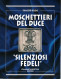 MOSCHETTIERI DEL DUCE SILENZIOSI FEDELI MOUSQUETAIRES MUSSOLINI ITALIE 1923 1945 FASCISME - Italienisch