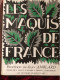 Les Maquis De France, Peintures De Jean Amblard. Textes De Auguste Gillot, Paul Éluard, Elsa Triolet, Jacques Gaucheron. - Guerra 1939-45