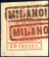 O MILANO In Rosso (annullo Rd (R)) Su 15 Cent II° Tipo, Una Impronta è In Nero L'altra In Rosso, Certificato A. Diena, S - Lombardije-Venetië