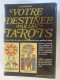 Votre Destinée Par Les Tarots: Coffret Complet: Jeu De 78 Cartes + Livre 180 Pv - Carte Da Gioco