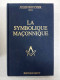 La Symbolique Maçonique - Other & Unclassified
