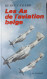 Aviation Militaire Belge Escadrilles Histoire 1914-18 1940-45 Sabena Pilotes Aviation Avions - War 1939-45