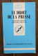 Que Sais-Je? Droit De La Presse De Philippe Bilger Et Bertrand Prevost. PUF. 1990 - Recht