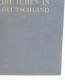Die Juden In Deutschland Institut Zum Studium Der Judenfrage 1935 Verlag Franz Eher München Zeitgeschichte - Politique Contemporaine