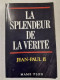 La Splendeur De La Vérité. Lettre Encyclique Veritatis Splendor - Other & Unclassified