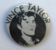 Badge Vintage - Chanteur Vince Taylor - Objets Dérivés