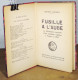 DEKOBRA Maurice - FUSILLE A L'AUBE  OU L'ETONNANTE AVENTURE D'UNE ESPIONNE ANGLAISE A V - 1901-1940