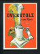 "OVERSTOLZ-ZIGARETTEN" Aeltere Werbepostkarte Mit Rueckseits Liedtext "Mein Eberbach" (B1193) - Advertising