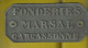 Carcassonne  Fonderie Marsal Carcassonne   20  X 9.5 Cm En Metal - Autres & Non Classés