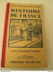 Histoire  De  Françe  Format 12 Cm Par 20 Cm  191 Pages- 1932 - 250 Gr  Tres Bon Etat - Francés