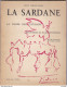 La SARDANE  Couveture  Pablo PICASSO Danse  Des CATALANS Symbole ,magie ,enigmes- Format 22x17 - 88 Pages Jaunies - Arte