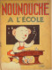 Nounouche à L'école Illustré Par Durst  édition Gp Eo 1952 - 1901-1940