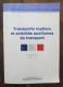 Transports Routiers Et Activités Auxiliaires Du Transport. Les éditions Des Journaux Officiels. 2011 - Droit