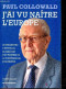 J'ai Vu Naître L'Europe - De Strasbourg A Bruxelles, Le Parcours D'un Pionnier De La Construction Europeenne + Envoi De - Autographed