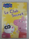 Peppa Pig : Le Club Secret - Other & Unclassified