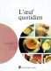 L'oeuf Quotidien (Édition Sand, 1969, 64 Pages) - Gastronomía