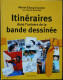 Michel-Édouard Leclerc Avec Chantal-Marie Wahl - Itinéraires Dans L' UNIVERS DE LA BANDE DESSINÉE - Flammarion - (2003) - Autres & Non Classés