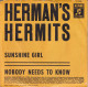 HERMAN'S HERMITS - GR SP - SUNSHINE GIRL + NOBODY NEEDS TO KNOW - Rock